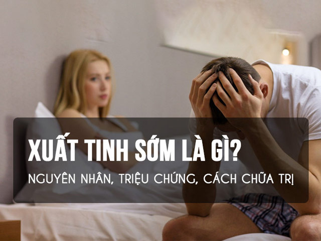 Xuất tinh sớm là gì ?