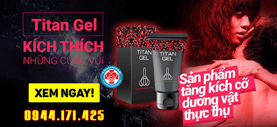 Thuốc Tăng Kích Thước Dương Vật Gel Titan - Đánh Giá Hữu Ích