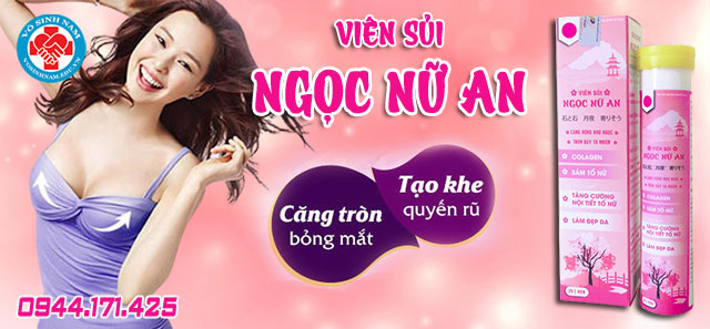 sản phẩm ngọc nữ an có tốt không