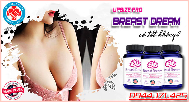 upsize pro breast dream có tốt không