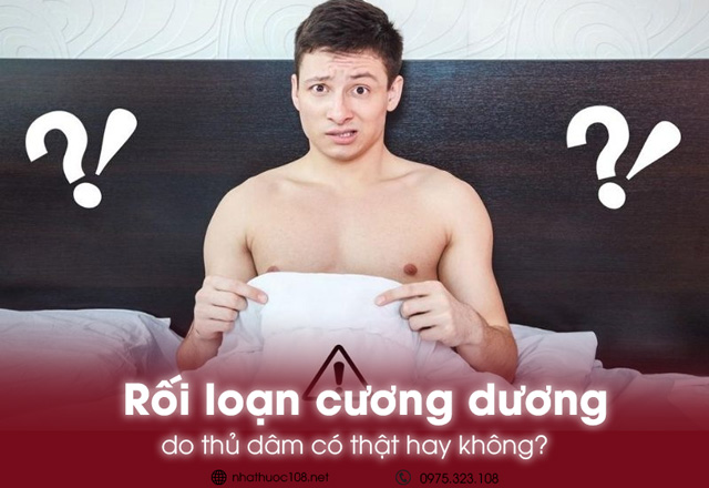 Thủ dâm gây ra rối loạn cương dương - có hay không?